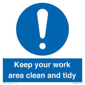 Keep your work area clean and tidy